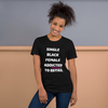 Single Black Female Addicted To Success (Unisex Fit Tee Shirt XS-4XL) $25.00-$28.50